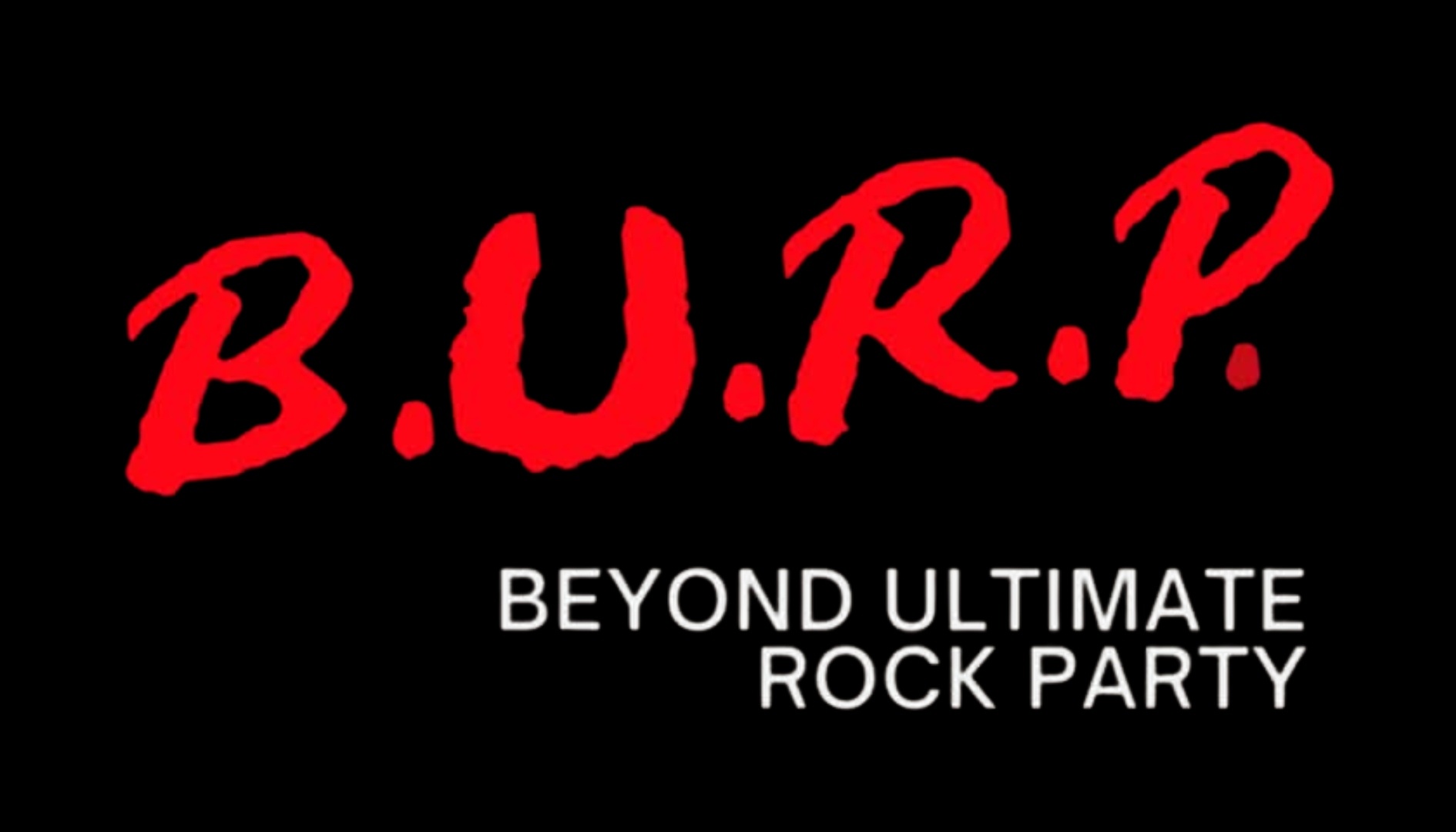 B.U.R.P. — Beyond Ultimate Rock Party